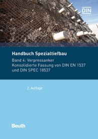 Preview  Normen-Handbuch; Handbuch Spezialtiefbau; Band 4: Verpressanker Konsolidierte Fassung von DIN EN 1537 und DIN SPEC 18537 15.5.2018