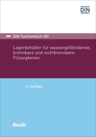 Preview  DIN-Taschenbuch 183; Lagerbehälter für wassergefährdende, brennbare und nichtbrennbare Flüssigkeiten 11.3.2019
