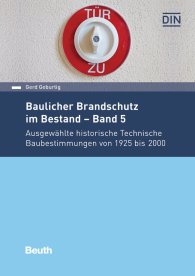 Preview  Beuth Praxis; Baulicher Brandschutz im Bestand: Band 5; Ausgewählte historische Technische Baubestimmungen von 1925 bis 2000 23.8.2018