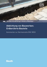 Preview  Beuth Kommentar; Abdichtung von Bauwerken: Erdberührte Bauteile; Kommentar zur Normenreihe DIN 18533 25.1.2019