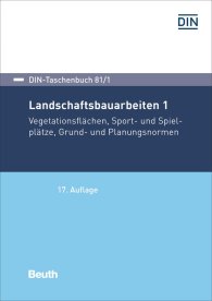 Preview  DIN-Taschenbuch 81/1; Landschaftsbauarbeiten 1; Vegetationstechnik, Sport- und Spielplätze, Grund- und Planungsnormen 29.4.2019