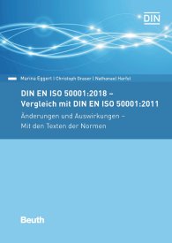 Publications  Normen-Handbuch; DIN EN ISO 50001:2018 - Vergleich mit DIN EN ISO 50001:2011, Änderungen und Auswirkungen - Mit den Texten der Normen 24.1.2019 preview
