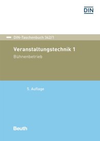 Publications  DIN-Taschenbuch 342/1; Veranstaltungstechnik 1; Bühnenbetrieb 21.6.2019 preview