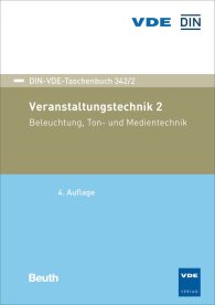 Preview  DIN-VDE-Taschenbuch 342/2; Veranstaltungstechnik 2; Beleuchtung, Ton- und Medientechnik 29.4.2019