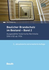 Preview  Beuth Praxis; Baulicher Brandschutz im Bestand: Band 2; Ausgewählte historische Normteile DIN 4102 ab 1934 12.6.2019