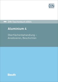 Preview  DIN-Taschenbuch 450/4; Aluminium 4; Oberflächenbehandlung - Anodisieren, Beschichten 7.10.2019