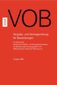 Publications  VOB; Vergabe- und Vertragsordnung für Bauleistungen Teil A (DIN 1960), Teil B (DIN 1961), Teil C (ATVen) Gesamtausgabe 2006 19.10.2006 preview