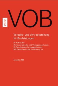 Preview  VOB; Vergabe- und Vertragsordnung für Bauleistungen Teil A (DIN 1960), Teil B (DIN 1961), Teil C (ATVen) Gesamtausgabe 2006 19.10.2006