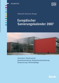 Publications  Beuth Jahrbuch; Europäischer Sanierungskalender 2007; Holzschutz, Bautenschutz, Bauwerkserhaltung, Bauwerksinstandsetzung, Restaurierung und Denkmalpflege 20.12.2006 preview