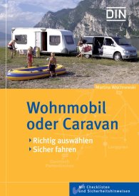 Preview  DIN-Ratgeber; Wohnmobil oder Caravan; Richtig auswählen, sicher nutzen   - Mit Checklisten und Sicherheitshinweisen 21.3.2007