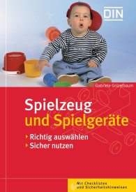Preview  DIN-Ratgeber; Spielzeug und Spielgeräte; Richtig auswählen, sicher nutzen 21.3.2007