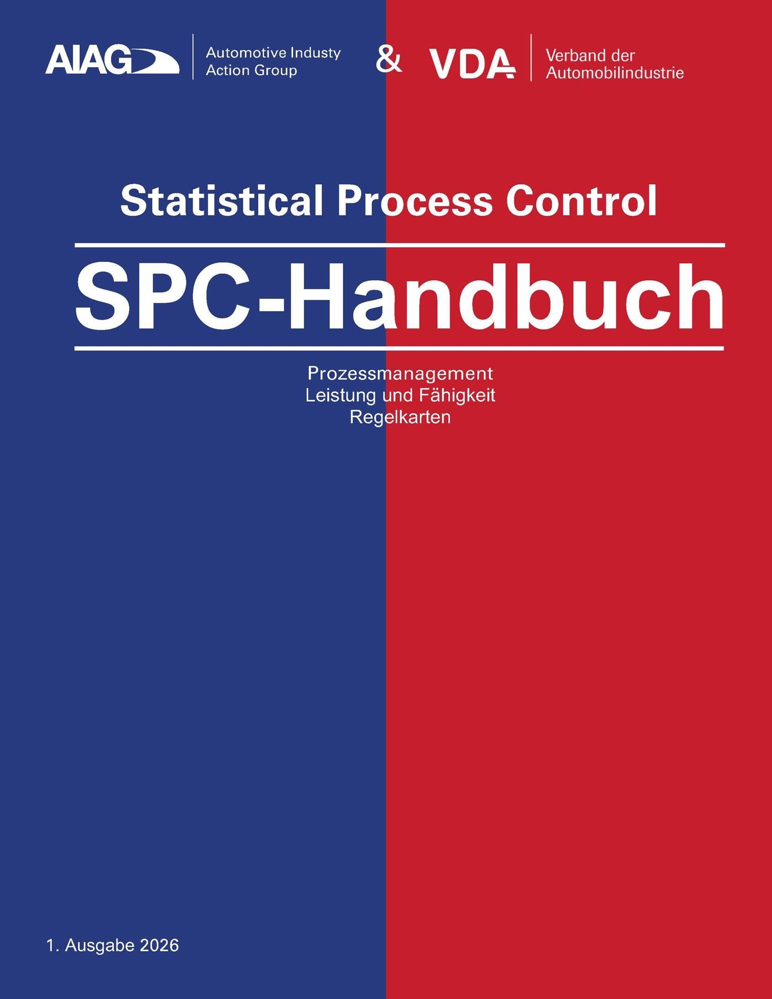 Preview  VDA AIAG & VDA SPC-Handbuch
 SPC-Handbuch / Statistical Process Control
 Prozessmanagement Leistung und Fähigkeit Regelkarten
 1. Ausgabe 2026

 Exklusive Vorabreservierung des neuen AIAG- & VDA-SPC-Handbuchs:
 *** 1.1.2026