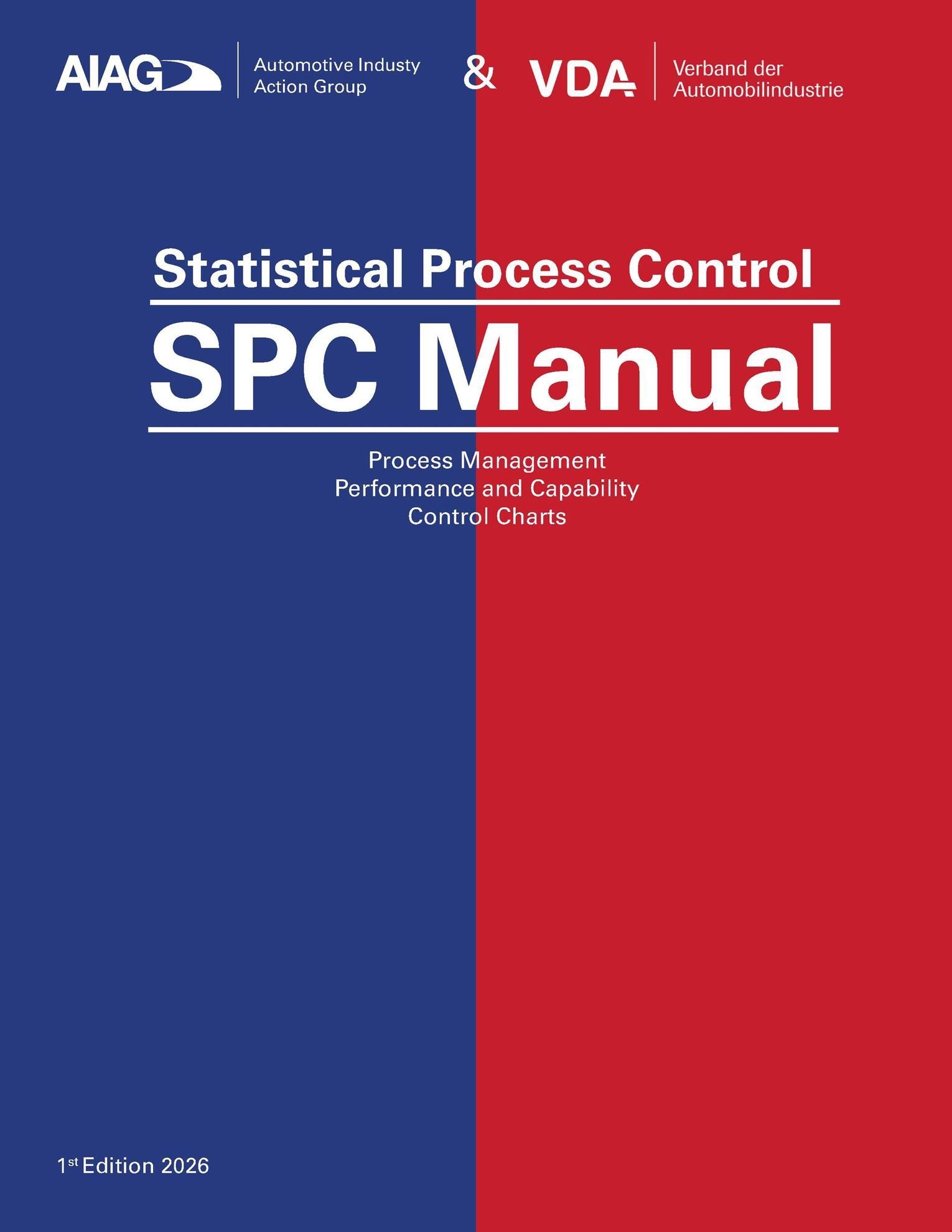 Publications  VDA AIAG & VDA SPC Manual 
 SPC Manual / Statistical Process Control
 Process Management, Performance and Capability Control Charts 
 1st Edition 2026 1.1.2026 preview