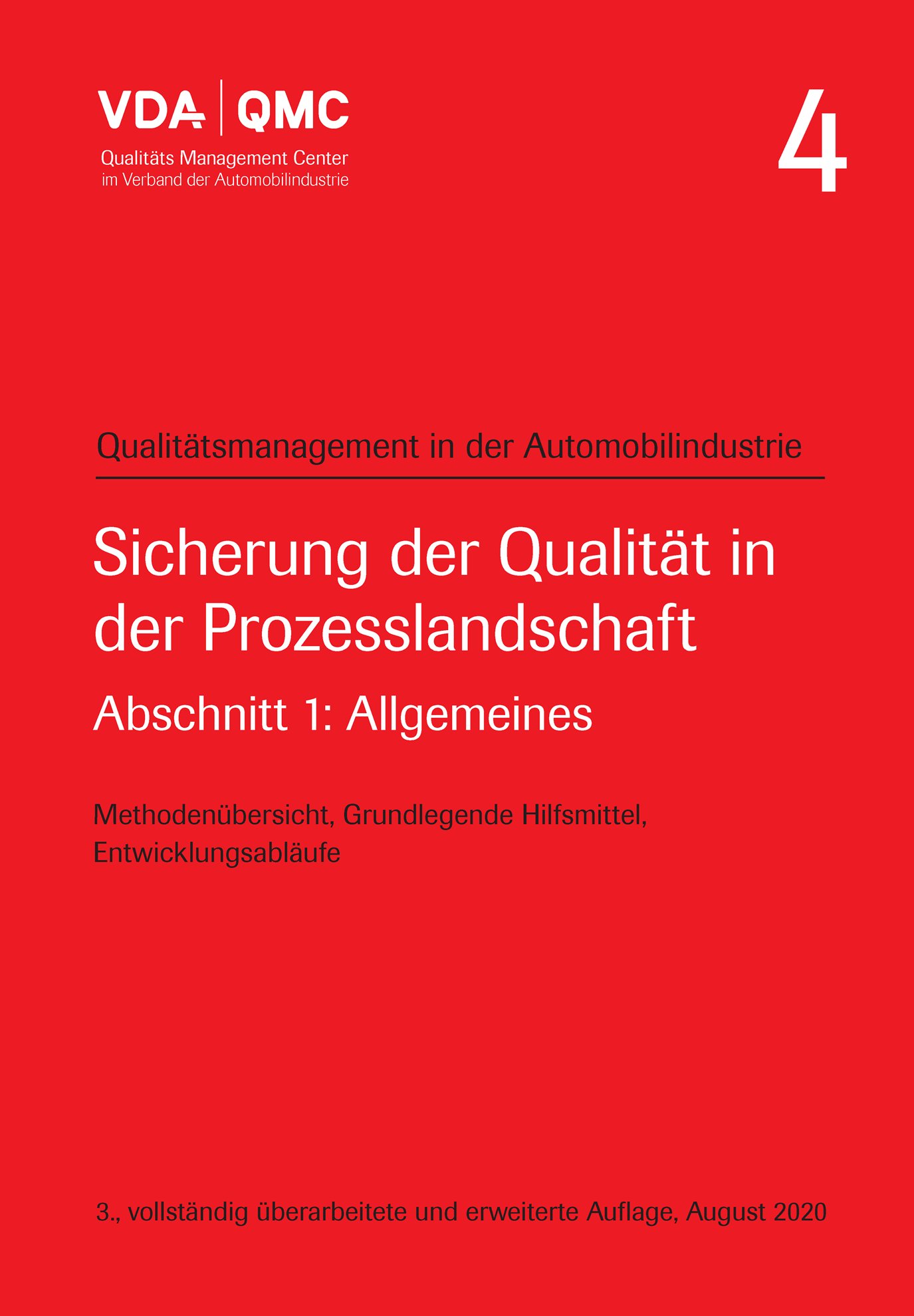 Publications  VDA Band 4 - Sicherung der Qualität in der Prozesslandschaft. Abschnitt 1: Allgemeines. Methodenübersicht, Grundlegende Hilfsmittel, Entwicklungsabläufe. 3., vollständig überarbeitete und erweiterte Auflage, August 2020 1.8.2020 preview