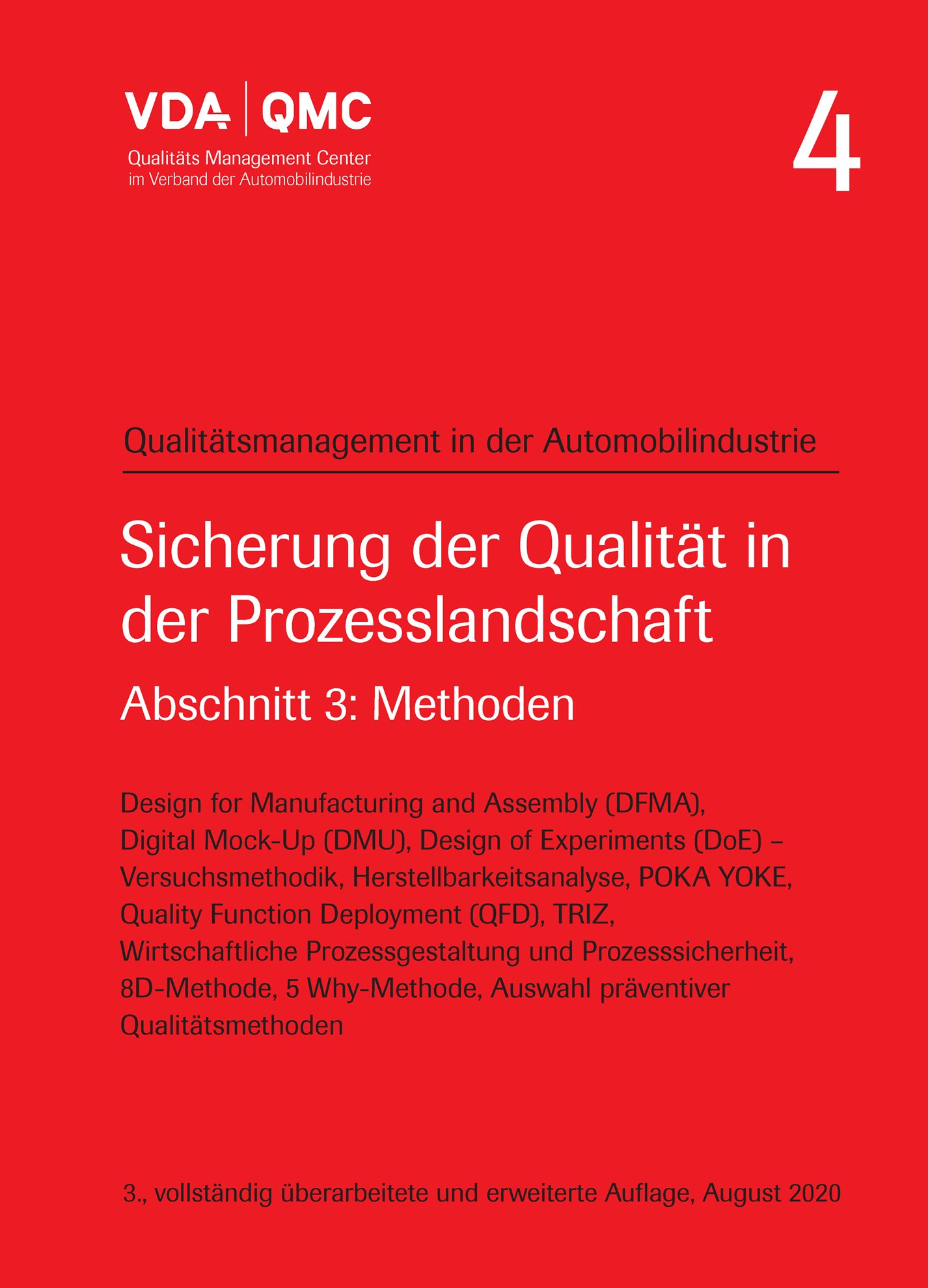 Publications  VDA Band 4 - Sicherung der Qualität in der Prozesslandschaft. Abschnitt 3: Methoden. Design for Manufacturing and Assembly (DFMA), Digital Mock-Up (DMU), Design of Experiments (DoE) - Versuchsmethodik, Herstellbarkeitsan 1.8.2020 preview