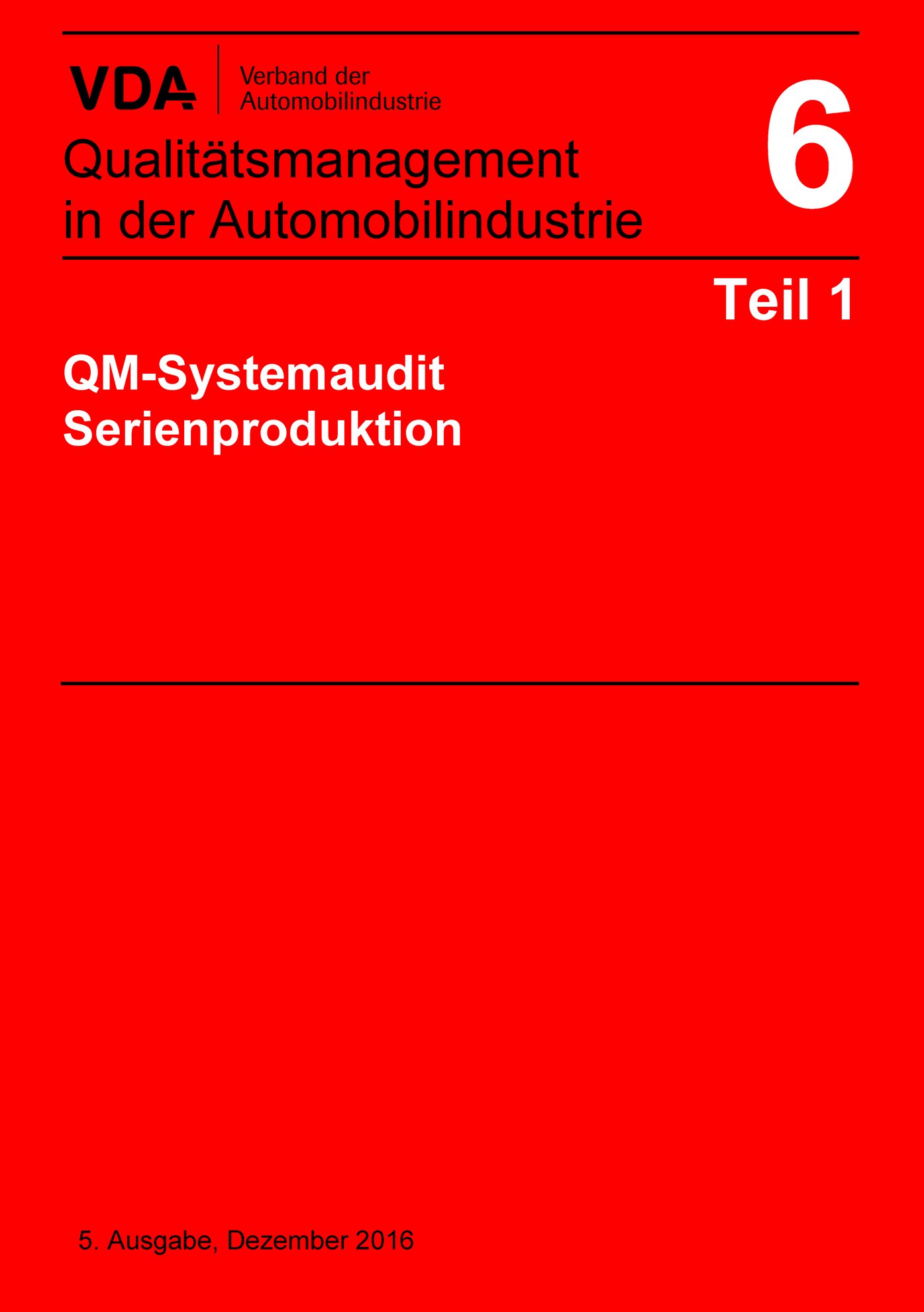 Preview  VDA Band 6 Teil 01
 OM-Systemaudit
 Serienproduktion
 5. Ausgabe, Dezember 2016 1.12.2016
