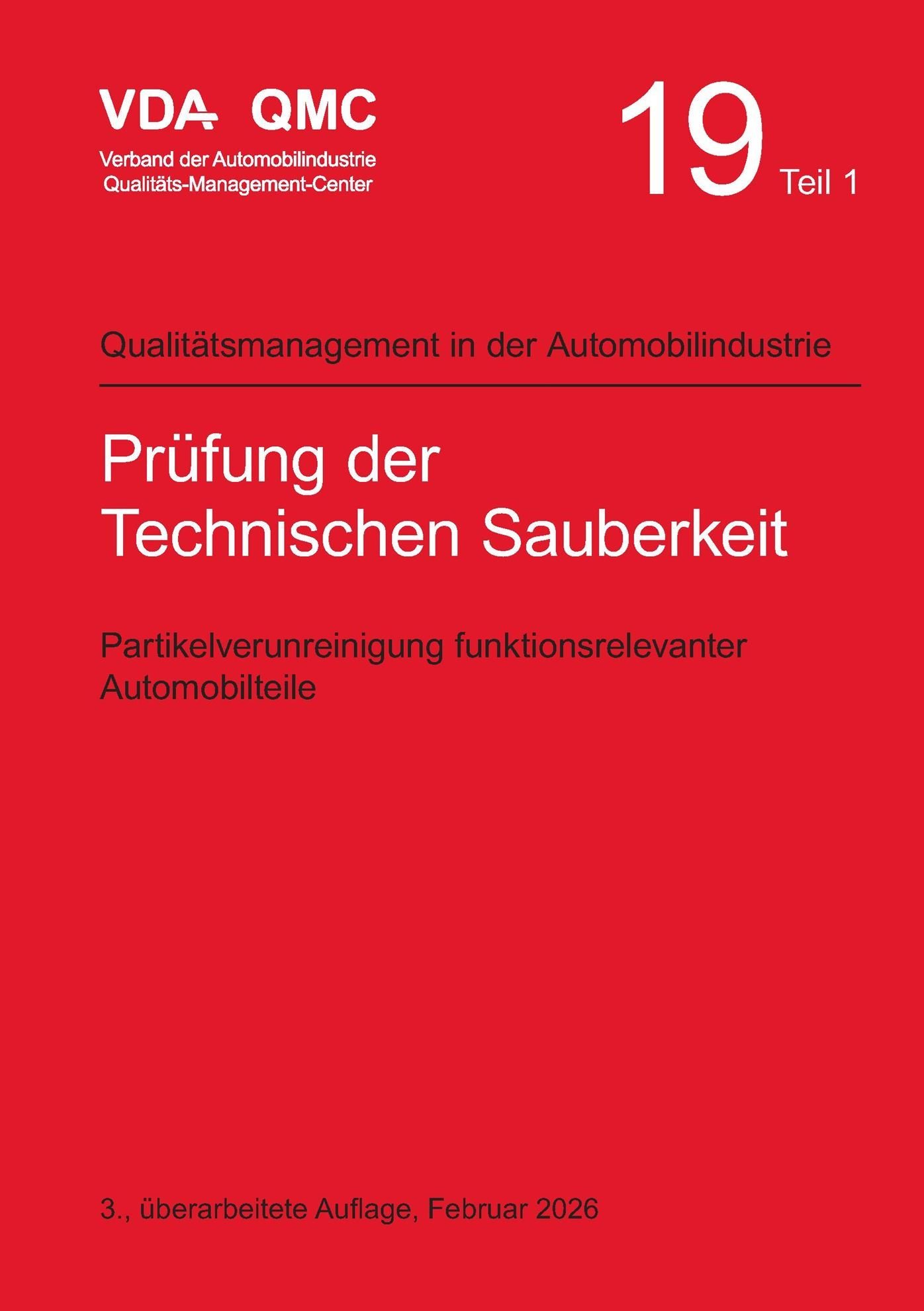 Preview  VDA Band 19 Teil 1 Prüfung der Technischen Sauberkeit. Partikelverunreinigung funktionsrelevanter Automobilteile, 3., überarbeitete Auflage, Februar 2026 1.2.2026