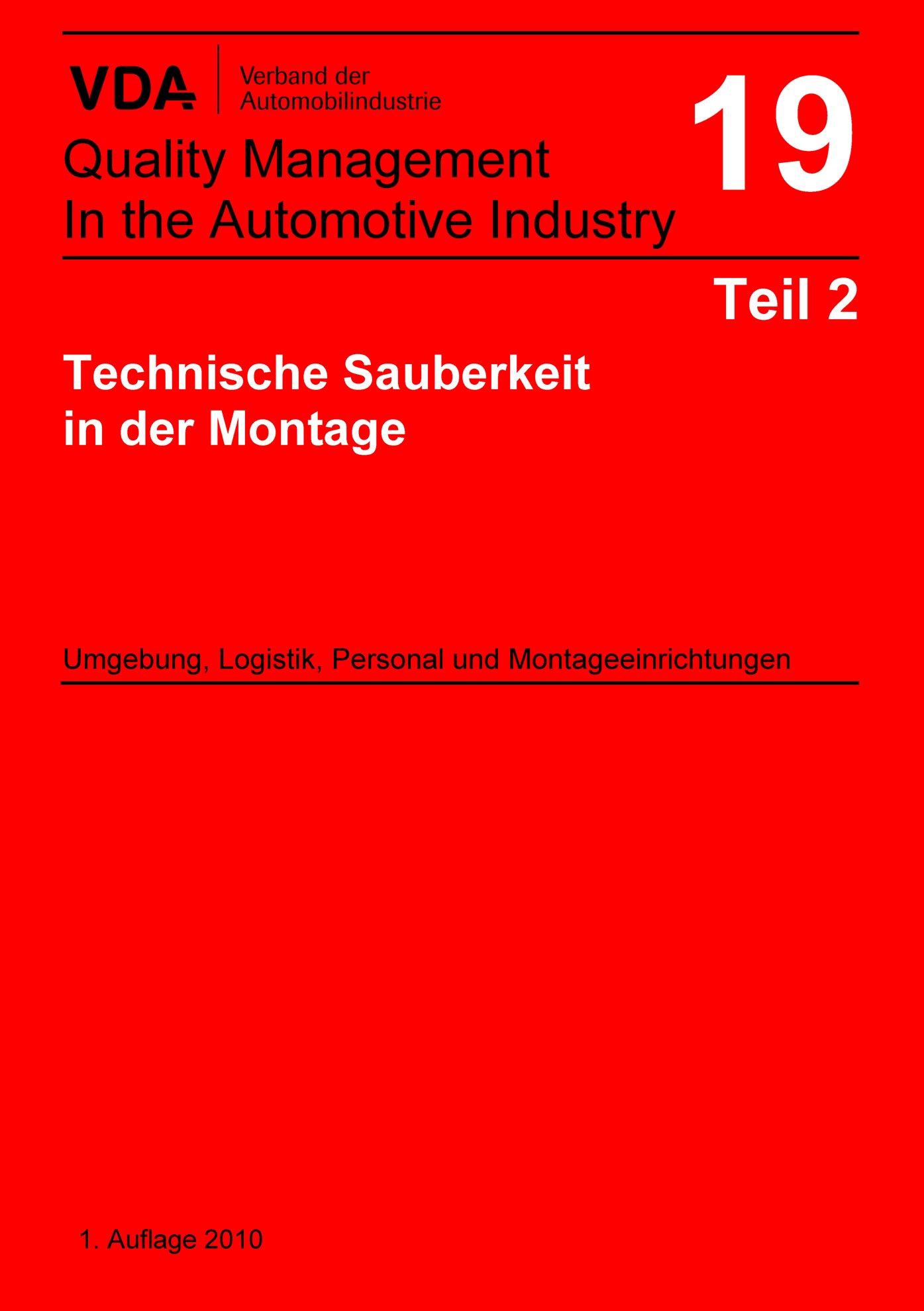 Publications  VDA Band 19 Teil 2 Technische Sauberkeit in der Montage - Umgebung, Logistik, Personal und Montageeinrichtungen, 1. Auflage 2010 1.1.2010 preview