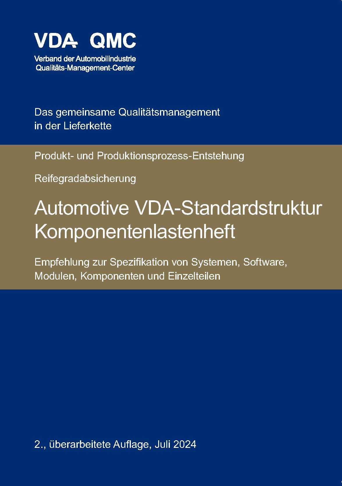 Publications  VDA Automotive VDA-Standardstruktur Komponentenlastenheft. Empfehlung zur Spezifikation von Systemen, Software, Modulen, Komponenten und Einzelteilen, 2., überarbeitete Auflage, Juli 2024 1.7.2024 preview