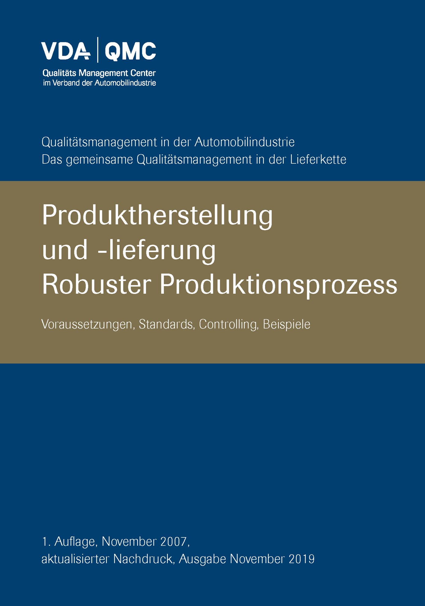 Preview  VDA Robuster Produktionsprozess - Produktherstellung und -lieferung, Voraussetzungen, Standards, Controlling, Beispiele, 1.Auflage November 2007, aktualisierter Nachdruck, Ausgabe November 2019 1.1.2019