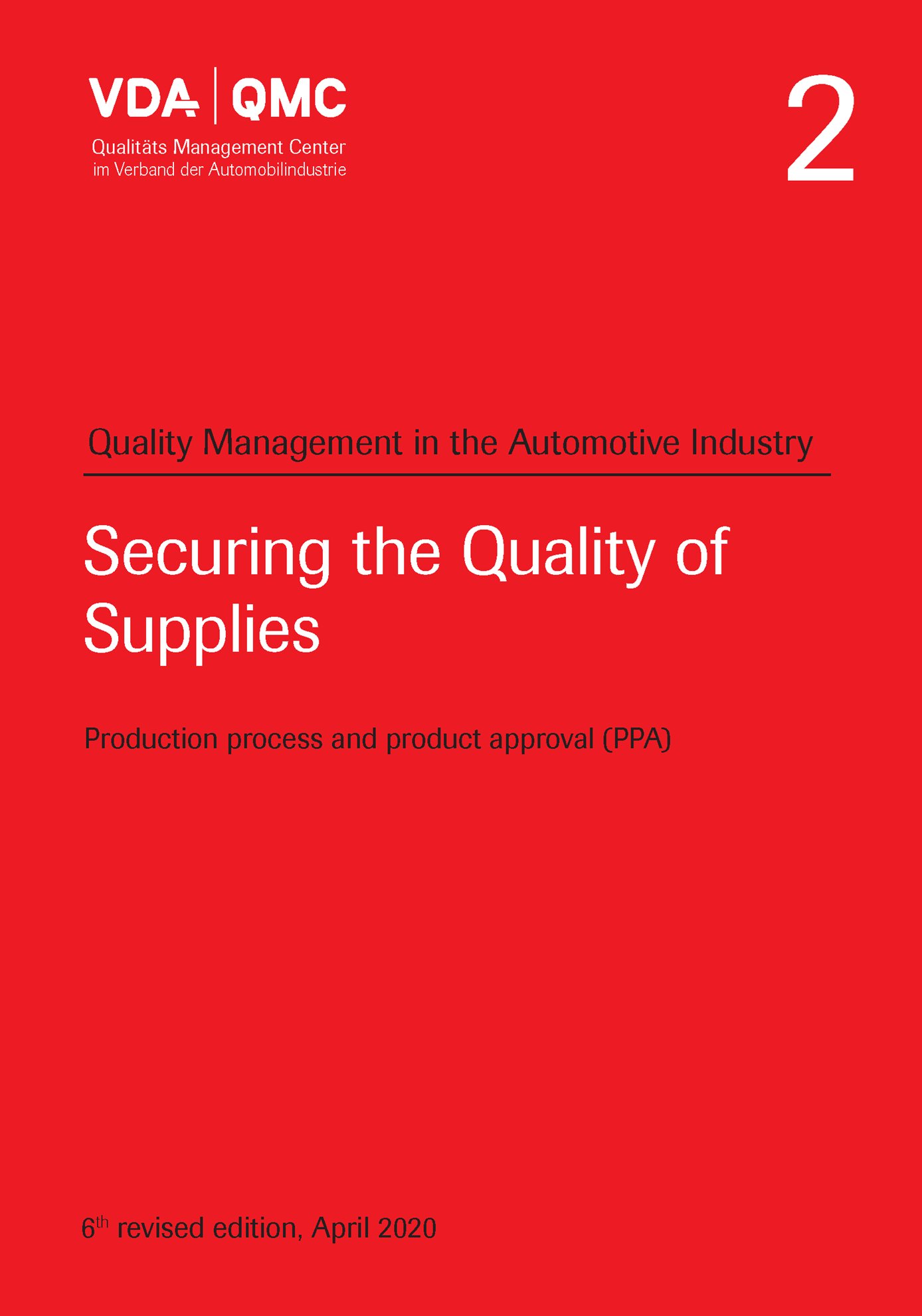 Publications  VDA Volume 2, Securing the Quality of Supplies Production process and product approval (PPA)
 6th, revised edition, April 2020 1.4.2020 preview