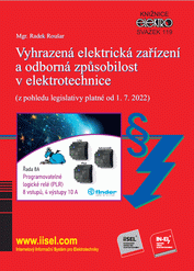 Publications  Vyhrazená elektrická zařízení a odborná způsobilost v elektrotechnice (z pohledu legislativy platné od 1. 7. 2022) (první vydání) - svazek 119 1.5.2023 preview