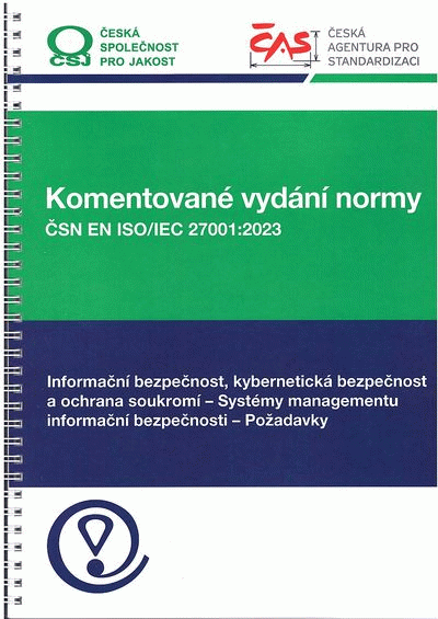 Preview  Komentované vydání normy ČSN EN ISO/IEC 27001: 2023. Informační bezpečnost, kybernetická bezpečnost a ochrana soukromí - Systémy managementu informační bezpečnosti - Požadavky. - 1. vydání 1.4.2025