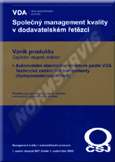 Publications  Společný management kvality v dodavatelském řetězci - 1. vydání. Vznik produktu. Zajištění stupně zralosti. Automobilní standardní struktura podle VDA. Technické zadání pro komponenty (Komponentenlastenheft) 1.10.2008 preview