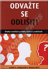 Preview  Odvažte se odlišit! Úvahy o určitých podnikatelských praktikách 1.3.2011