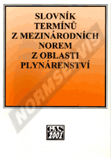 Publications  Slovník termínů z mezinárodních norem z oblasti plynárenství. 1.8.2001 preview