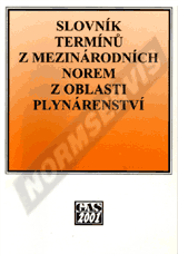 Preview  Slovník termínů z mezinárodních norem z oblasti plynárenství. 1.8.2001