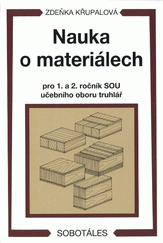 Publications  Nauka o materiálech pro 1. a 2. ročník SOU učebního oboru truhlář (čtvrté, upravené vydání - 2023). Autor: Křupalová 1.7.2008 preview