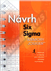 Publications  The Memory Jogger - Návrh Six Sigma. Nástroje a metody pro robustní procesy a produkty - 1. vydání. 1.1.2007 preview