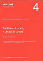 Preview  VDA 4 - Část 1: Všeobecně. Přehled metod, Základní nástroje, Modelové průběhy návrhu a vývoje produktu a výrobního procesu (3., zcela přepracované a rozšířené vydání, srpen 2020, české 2023) 1.11.2023