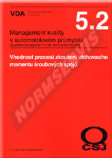 Publications  VDA 5.2 - Vhodnost procesů zkoušení utahovacího momentu šroubových spojů - 1. vydání. 1.10.2013 preview